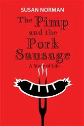 Book cover of The Pimp and the Pork Sausage by Susan Norman
