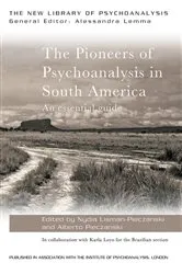 Book cover of The Pioneers of Psychoanalysis in South America by Nydia Lisman-Pieczanski