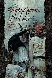 Book cover of The Pirate Captain Ned Low by Unknown