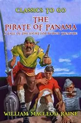 Book cover of The Pirate of Panama A Tale of the Fight for Buried Treasure by William MacLeod Raine
