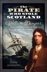 Book cover of The Pirate who Stole Scotland by Leon Hopkins