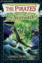Book cover of The Pirates and the Nightmaker by James Norcliffe