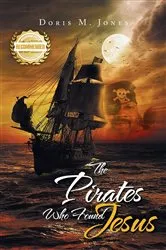 Book cover of The Pirates Who Found Jesus by Jones, Doris, M