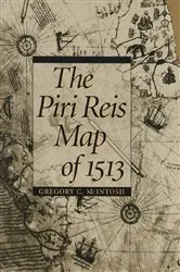 Book cover of The Piri Reis Map of 1513 by Gregory C. McIntosh