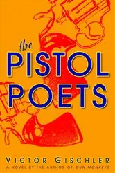 Book cover of The Pistol Poets by Victor Gischler