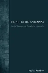 Book cover of The Pith of the Apocalypse by Paul A. Rainbow