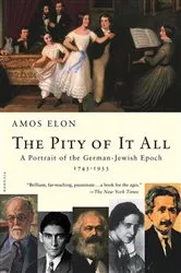 Book cover of The Pity of It All by Amos Elon