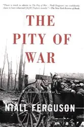 Book cover of The Pity of War by Niall Ferguson