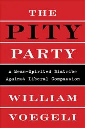 Book cover of The Pity Party by William Voegeli