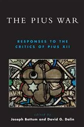 Book cover of The Pius War by David G. Dalin
