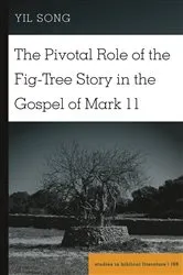 Book cover of The Pivotal Role of the Fig-Tree Story in the Gospel of Mark 11 by Hemchand Gossai