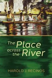 Book cover of The Place across the River by Harold J. Recinos