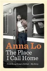 Book cover of The Place I Call Home by Anna Lo