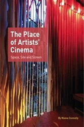 Book cover of The Place of Artists' Cinema by Maeve Connolly