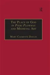 Book cover of The Place of God in Piers Plowman and Medieval Art by Mary Clemente Davlin
