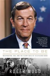 Book cover of The Place to Be by Roger Mudd