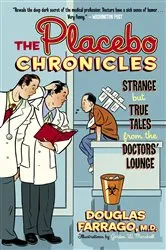 Book cover of The Placebo Chronicles by Douglas Farrago
