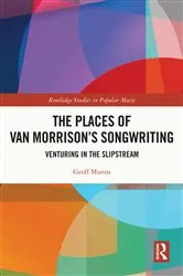 Book cover of The Places of Van Morrison’s Songwriting by Geoff Munns