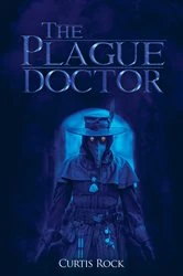 Book cover of The Plague Doctor by Curtis Rock
