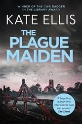 Book cover of The Plague Maiden by Kate Ellis