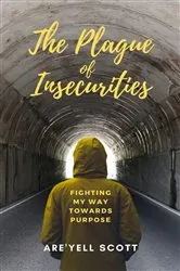 Book cover of The Plague of Insecurities by Are'yell Scott