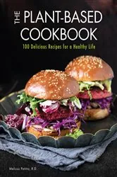 Book cover of The Plant-Based Cookbook by Melissa Petitto
