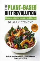 Book cover of The Plant-Based Diet Revolution by Alan Desmond