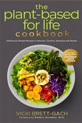 Book cover of The Plant-Based for Life Cookbook by Vicki Brett-Gach