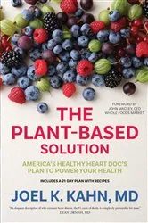 Book cover of The Plant-Based Solution by Kahn, Joel K., MD