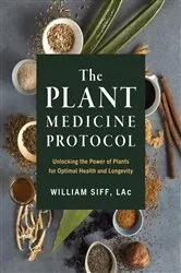 Book cover of The Plant Medicine Protocol by William Siff
