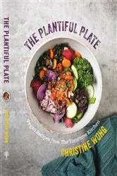 Book cover of The Plantiful Plate: Vegan Recipes from the Yommme Kitchen by Christine Wong