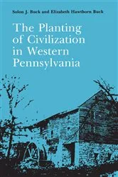 Book cover of The Planting of Civilization in Western Pennsylvania by Solon Buck