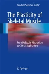 Book cover of The Plasticity of Skeletal Muscle by Kunihiro Sakuma