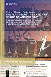 Book cover of The Play about the Antichrist (Ludus de Antichristo) by Kyle A. Thomas