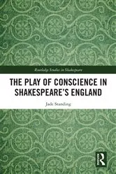 Book cover of The Play of Conscience in Shakespeare’s England by Jade Standing