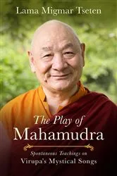 Book cover of The Play of Mahamudra by Lama Migmar Tseten