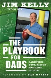 Book cover of The Playbook for Dads by Jim Kelly