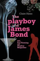 Book cover of The playboy and James Bond by Claire Hines