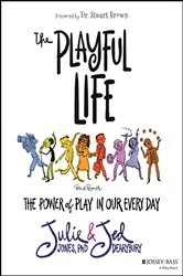 Book cover of The Playful Life by Julie P. Jones