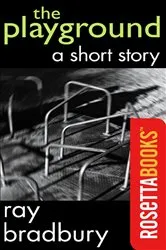 Book cover of The Playground by Ray Bradbury
