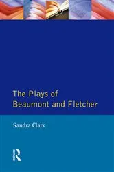 Book cover of The Plays of Beaumont and Fletcher by Sandra Clark