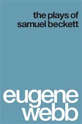Book cover of The Plays of Samuel Beckett by Eugene Webb