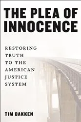 Book cover of The Plea of Innocence by Tim Bakken