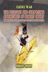 Book cover of The Pleasant And Surprisin Adventures Of Robert Drury, during His Fifteen Years' Captivity On The Island Of Madagascar by Robert Drury