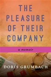 Book cover of The Pleasure of Their Company by Doris Grumbach