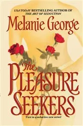 Book cover of The Pleasure Seekers by Melanie George