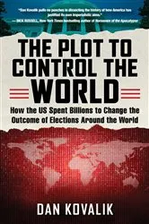 Book cover of The Plot to Control the World by Dan Kovalik