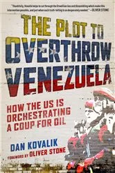 Book cover of The Plot to Overthrow Venezuela by Dan Kovalik
