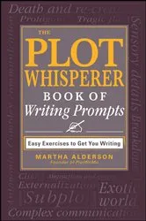 Book cover of The Plot Whisperer Book of Writing Prompts by Martha Alderson