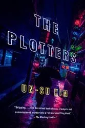 Book cover of The Plotters by Un-su Kim